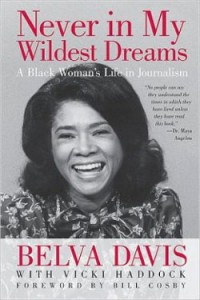 Never in My Wildest Dreams by Belva Davis